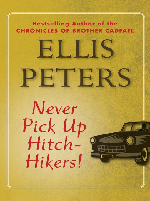 Title details for Never Pick Up Hitch-Hikers! by Ellis Peters - Available